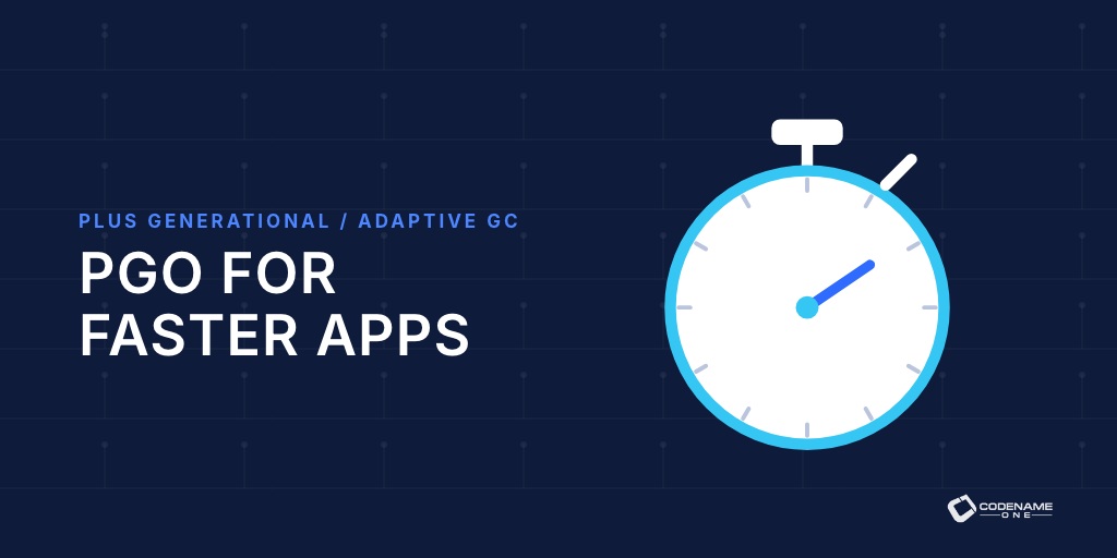 PGO for Faster Apps and Generational/Adaptive GC